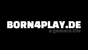 BORN4PLAY - a gamers life